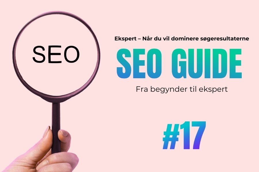 17. SEO og AI – sådan kan du (lovligt) bruge AI til at optimere dit indhold